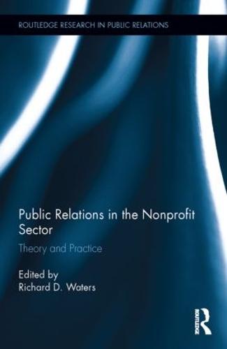 Public Relations in the Nonprofit Sector: Theory and Practice (Routledge Research in Public Relations)