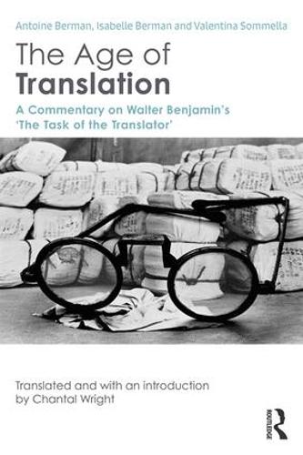The Age of Translation: A Commentary on Walter Benjamin’s ‘The Task of the Translator'