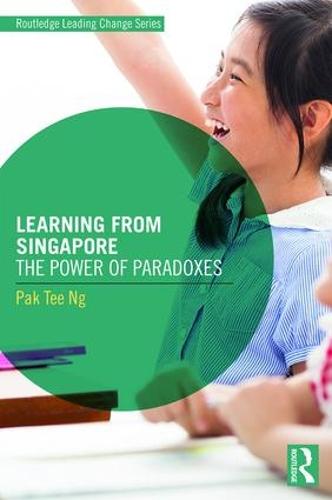 Learning from Singapore (Routledge Leading Change Series)