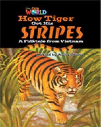Our World Readers: How Tiger Got His Stripes: British English