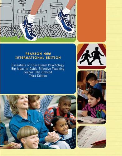 Essentials of Educational Psychology: Pearson New International Edition: Big Ideas to Guide Effective Teaching