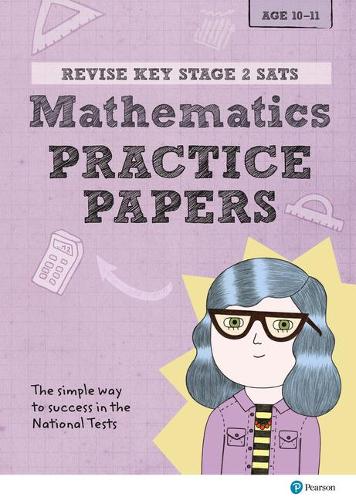 REVISE Key Stage 2 SATs Mathematics Revision Practice Papers (Revise KS2 Maths)