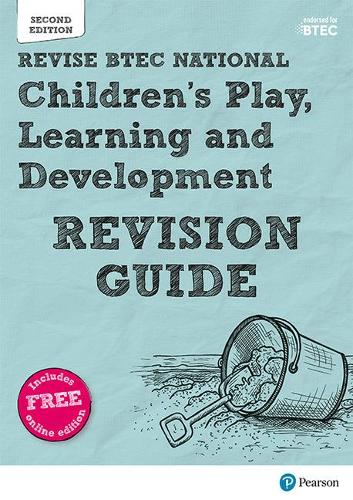 Revise BTEC National Children's Play, Learning and Development Revision Guide: Second edition (REVISE BTEC Nationals in Children's Play, Learning and Development)