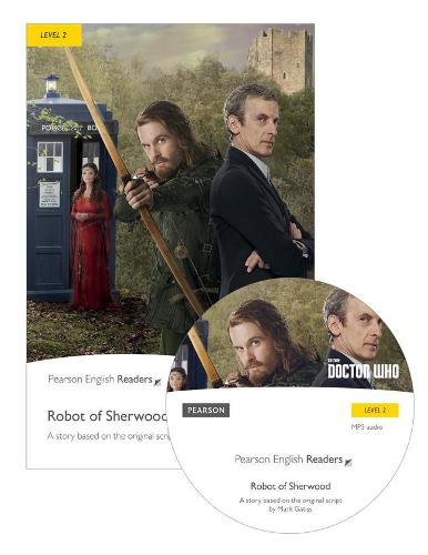 Level 2: Doctor Who: The Robot of Sherwood & MP3 Pack (Pearson English Graded Readers)