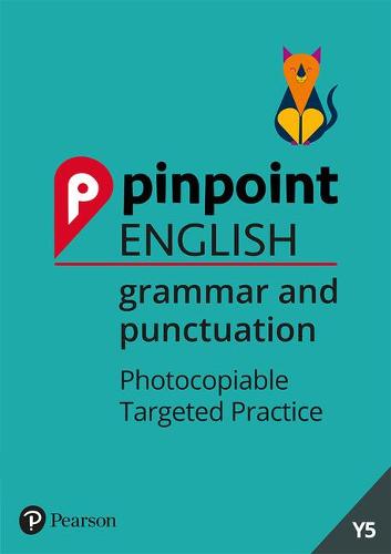 Pinpoint English Grammar and Punctuation Year 5: Photocopiable Targeted Practice