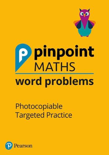 Pinpoint Maths Word Problems Years 1 to 6 Teacher Book Pack: Photocopiable Targeted Practice
