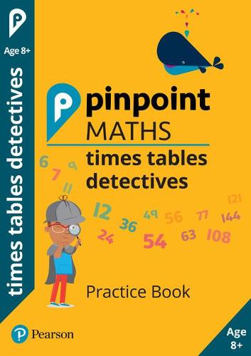 Times Tables Detectives Year 4: Ideal for Home Learning (Pinpoint Maths Practice Book)