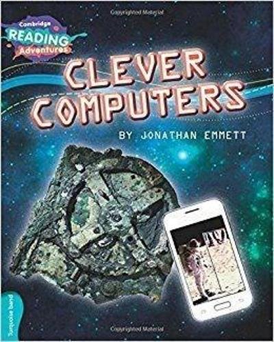 Clever Computers Turquoise Band (Cambridge Reading Adventures)