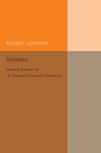 Statistics: Volume 2: Second Edition of 'A Second Course in Statistics'