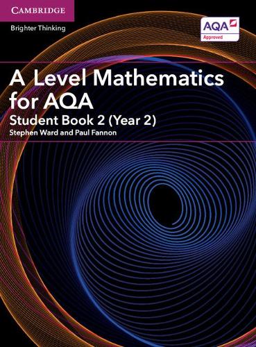 A Level Mathematics for AQA Student Book 2 (Year 2) (AS/A Level Mathematics for AQA)