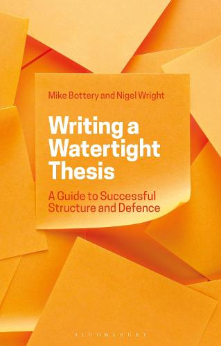 Writing a Watertight Thesis: A Guide to Successful Structure and Defence