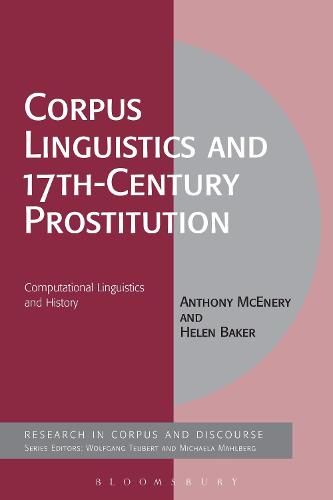 Corpus Linguistics and 17th-Century Prostitution (Corpus and Discourse)