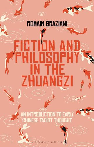 Fiction and Philosophy in the Zhuangzi: An Introduction to Early Chinese Taoist Thought