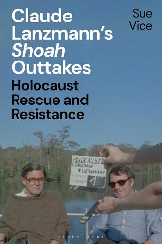 Claude Lanzmann’s 'Shoah' Outtakes: Holocaust Rescue and Resistance