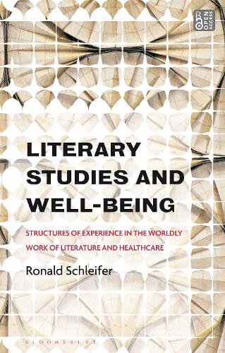 Literary Studies and Well-Being: Structures of Experience in the Worldly Work of Literature and Healthcare
