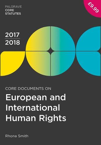 Core Documents on European and International Human Rights 2017-18 (Macmillan Core Statutes)