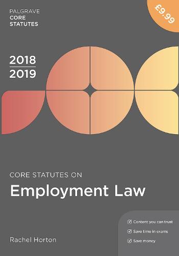 Core Statutes on Employment Law 2018-19 (Palgrave Core Statutes)