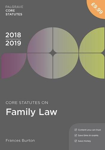 Core Statutes on Family Law 2018-19 (Macmillan Core Statutes)