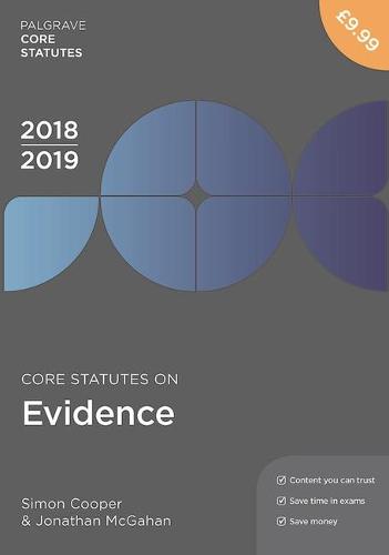 Core Statutes on Evidence 2018-19 (Macmillan Core Statutes)