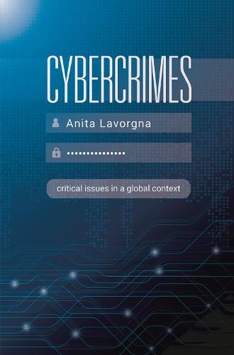 Cybercrimes: Critical Issues in a Global Context