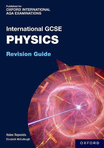 OxfordAQA International GCSE Physics: Revision Guide (Oxford Revise AQA GCSE Science)