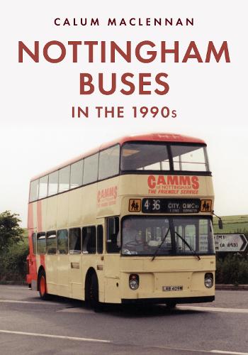 Nottingham Buses in the 1990s: The Last 25 Years