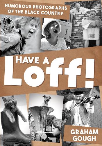 Have a Loff!: Humorous Photographs of the Black Country