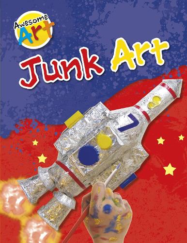 Awesome Art: Junk Art