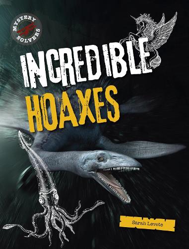 Incredible Hoaxes (Mystery Solvers)