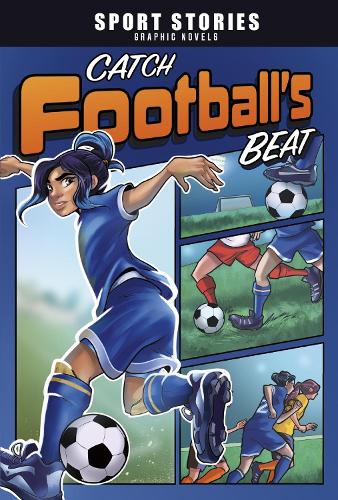 Catch Football's Beat (Sport Stories Graphic Novels)
