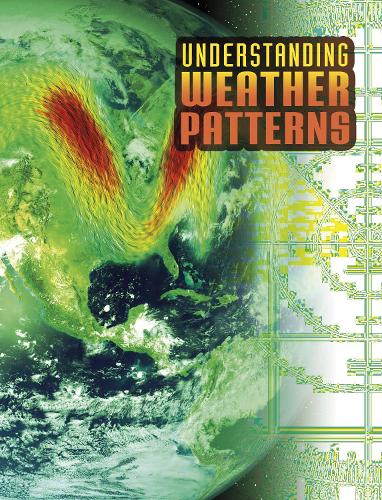 Understanding Weather Patterns (Discover Meteorology)