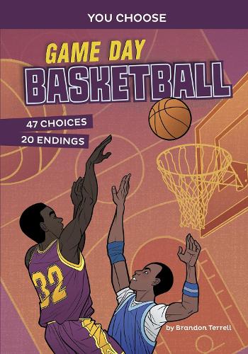 Game Day Basketball: An Interactive Sports Story (You Choose: Game Day Sports)