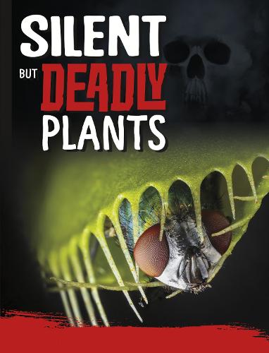 Silent But Deadly Plants (Killer Nature)