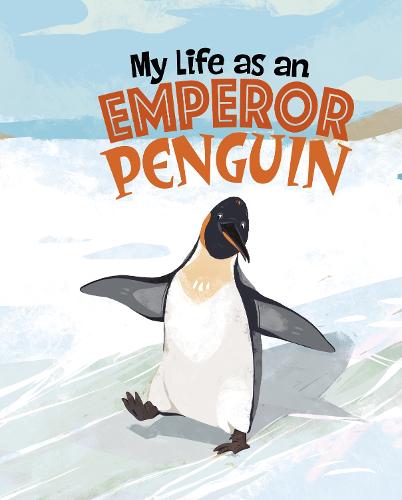 My Life as an Emperor Penguin (My Life Cycle): Learn about life cycles in this funny, beautifully illustrated non-fiction picture book narrated in the first-person