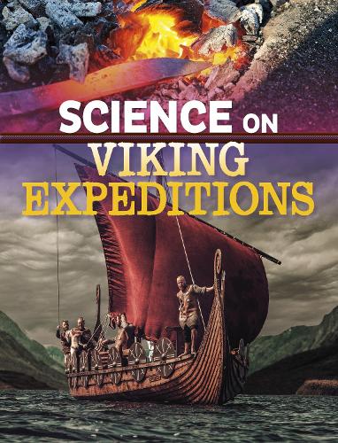 Science on Viking Expeditions (The Science of History)