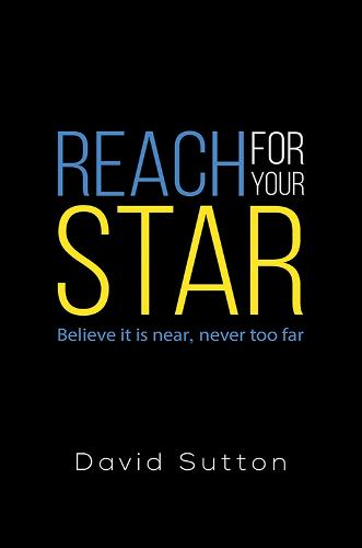 Reach for Your Star: Believe it is near, never too far