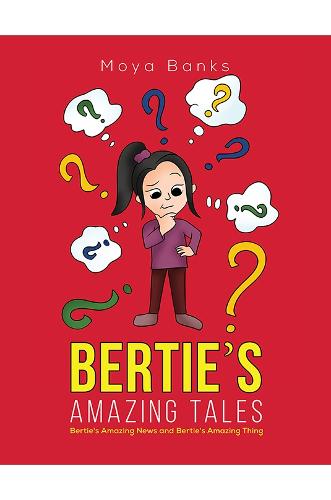 Bertie�s Amazing Tales: Bertie�s Amazing News and Bertie�s Amazing Thing