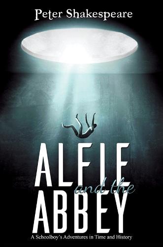 Alfie and the Abbey: A Schoolboy�s Adventures in Time and History