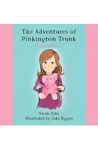 The Adventures of Pinkington Trunk: Finding Emily