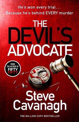 The Devil's Advocate: The follow up to Sunday Times bestsellers THIRTEEN and FIFTY FIFTY (Eddie Flynn Series)