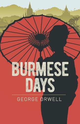Burmese Days (Arcturus Essential Orwell)