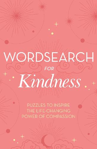 Wordsearch for Kindness: Puzzles to Inspire the Life-Changing Power of Compassion (Mindful Puzzles)