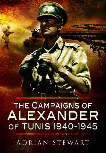 The The Campaigns of Alexander of Tunis, 1940�1945