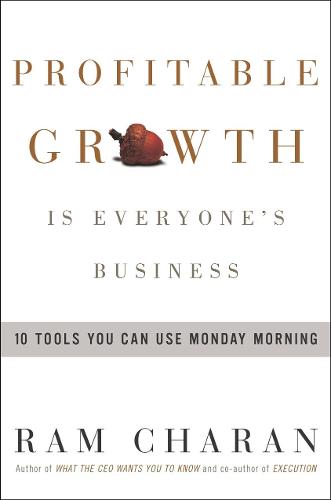 Profitable Growth is Everyo: 10 Tools You Can Use Monday Morning