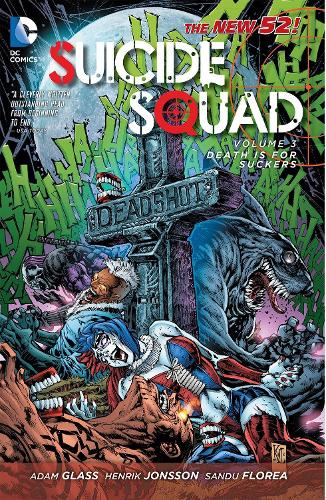 Suicide Squad Volume 3: Death is for Suckers TP (The New 52)