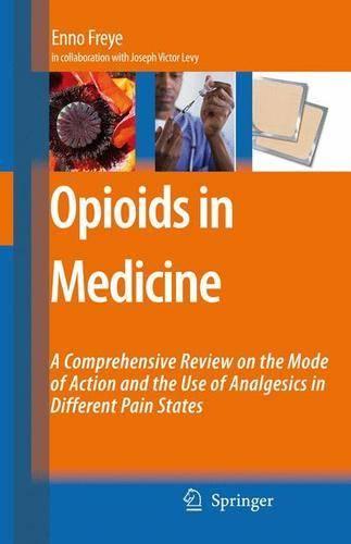 Opioids in Medicine: A Comprehensive Review on the Mode of Action and the Use of Analgesics in Different Clinical Pain States