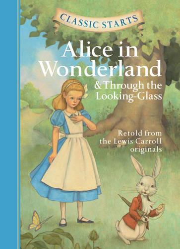 Classic Starts: Alice in Wonderland & Through the Looking-Glass