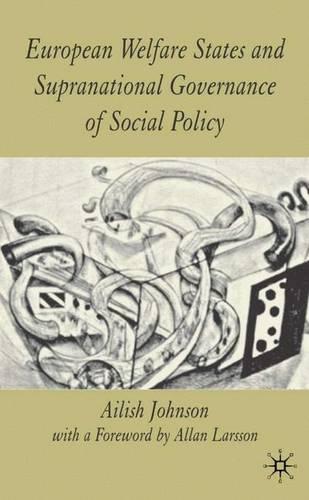 European Welfare State and Supranational Governance of Social Policy (St Antony&quote;s Series)