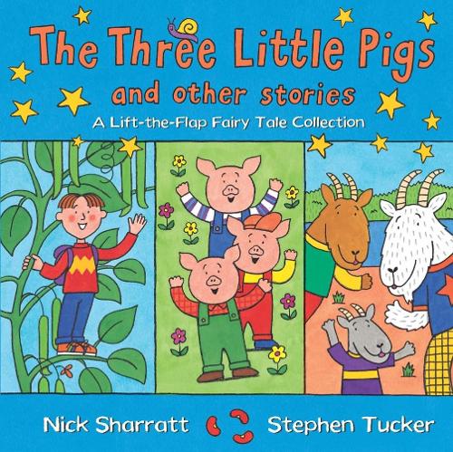 The Three Little Pigs and Other Stories: A Lift-the-Flap Fairy Tale Collection