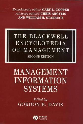 The Blackwell Encyclopedia of Management: Management Information Systems (Blackwell Encyclopaedia of Management): 7